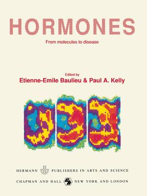 Hormones: From Molecules to Disease - Baulieu, Etienne-Emile (Editor), and Kelly, Paul A (Editor)