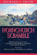 Hornchurch Scramble: The Definitive Account of the Raf Fighter Airfield, Its Pilots, Groundcrew and Staff from 1915 to the End of the Battle of Britain - Smith, Richard C.