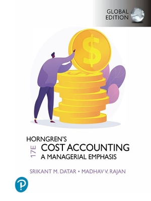 Horngren's Cost Accounting, Global Edition - Datar, Srikant, and Rajan, Madhav