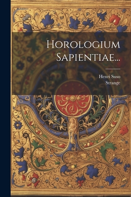 Horologium Sapientiae... - Suso, Henri, and Strange