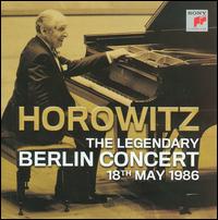 Horowitz: The Legendary Berlin Concert - Vladimir Horowitz (piano)