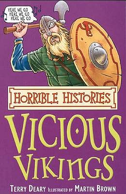 Horrible Histories: Vicious Vikings - Deary, Terry