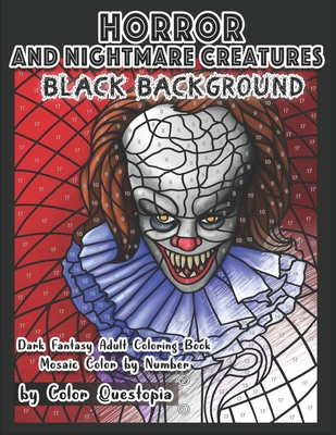 Horror and Nightmare Creatures Black Background -Mosaic Color By Number Dark Fantasy Adult Coloring Book: Midnight Edition Halloween Coloring Books for Adults On Black Paper - Color Questopia