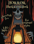 Horror Blank Comic Book: Draw Your Own Comics, Practice Drawing Using Storyboards, Create Your Own Comics, Large Size Kids and Adults, Cartoon Sketchbook