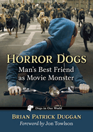 Horror Dogs: Man's Best Friend as Movie Monster