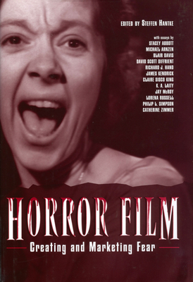 Horror Film: Creating and Marketing Fear - Hantke, Steffen (Editor)