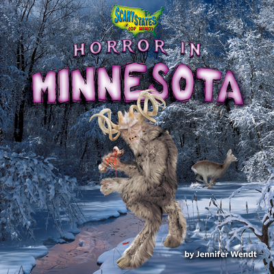 Horror in Minnesota - Wendt, Jennifer