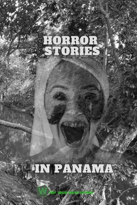 Horror legends in Panama - Gutirrez, Ubaldo Snchez