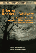 Horror Readers' Advisory: The Librarian's Guide to Vampires, Killer Tomatoes, and Haunted Houses