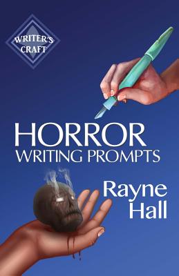 Horror Writing Prompts: 77 Powerful Ideas To Inspire Your Fiction - Hall, Rayne