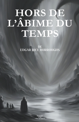 Hors de l'?bime du temps - Charron, Cor, and Burroughs, Edgar Rice