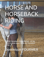 Horse and Horseback Riding: KOWSKI Horseback Riding Manual - All the basics to know about Horse and Horseback Riding
