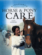 Horse and Pony Care: Feed, Groom, and Stable Your Horse or Pony