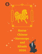 Horse Chinese Horoscope and Rituals 2024