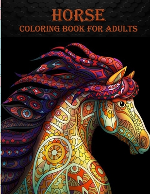 Horse Coloring Book For Adults: 50 unique horse designs for horse lovers - Smith, Braylon, and Art, Leona Color