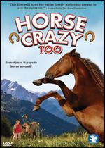 Horse Crazy Too - Eric Hendershot
