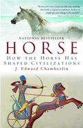Horse: How the Horse Has Shaped Civilizations