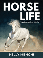 Horse Life: True Friend, True Warrior