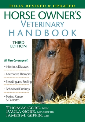 Horse Owner's Veterinary Handbook - Gore, Thomas, and Gore, Paula, MT, Ascp, and Giffin, James M