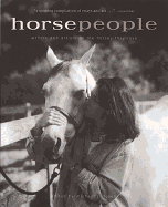 Horse People: Writers and Artists on the Horses They Love