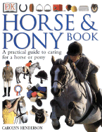 Horse & Pony Book - Henderson, Carolyn, and Buckley, James, Jr., and Grabham, Sue (Editor)