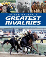 Horse Racing's Greatest Rivalries - Blood-Horse Publications (Creator)