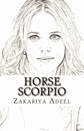 Horse Scorpio: The Combined Astrology Series