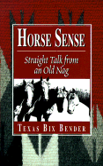 Horse Sense - Bender, Texas Bix