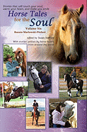 Horse Tales for the Soul, Volume Six: Heartwarming, True Stories That Will Touch Your Heart
