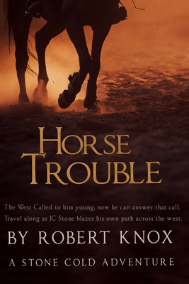 Horse Trouble: Stone Cold Adventures - Knox, Robert