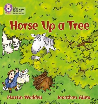 Horse up a Tree: Band 03/Yellow - Waddell, Martin, and Collins Big Cat (Prepared for publication by)