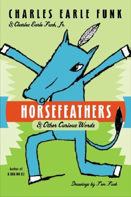 Horsefeathers - Funk, Charles E