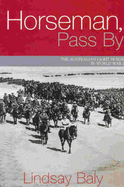 Horseman Pass by: The Australian Light Horse in World War I