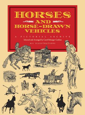 Horses and Horse-Drawn Vehicles: A Pictorial Archive - Grafton, Carol Belanger (Editor)