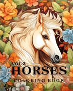 Horses Coloring Book vol.2: 50 Beautiful Horse Portraits, Relax & Find Your True Colors