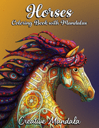 Horses Coloring Book with Mandalas: 50 Magnificent Horses with Mandalas Patterns. Adult Coloring Book with Stress Relieving Designs