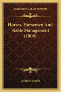 Horses, Horsemen and Stable Management (1908)