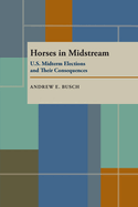 Horses in Midstream: U.S. Midterm Elections and Their Consequences, 1894-1998