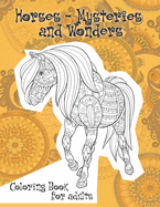 Horses - Mysteries and Wonders - Coloring Book for adults