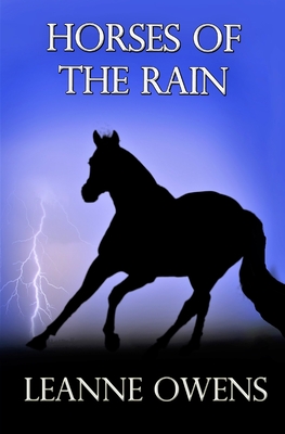 Horses Of The Rain - Owens, Leanne