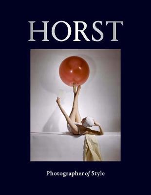 Horst: Photographer of Style - Brown, Susanna, and Wintour, Anna (Foreword by)