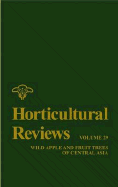 Horticultural Reviews, Volume 29: Wild Apple and Fruit Trees of Central Asia