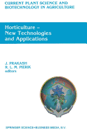 Horticulture -- New Technologies and Applications: Proceedings of the International Seminar on New Frontiers in Horticulture, Organized by Indo-American Hybrid Seeds, Bangalore, India, November 25-28, 1990