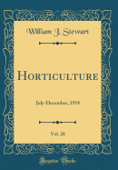 Horticulture, Vol. 28: July-December, 1918 (Classic Reprint)