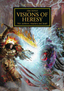 Horus Heresy: Visions of Heresy: War, Darkness, Treachery and Death