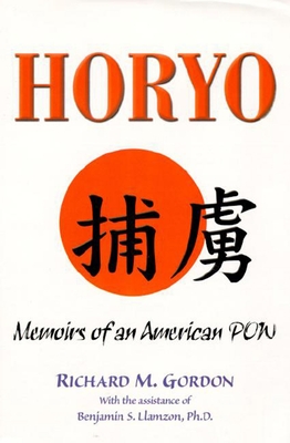 Horyo: Memoirs of an American POW - Gordon, Richard