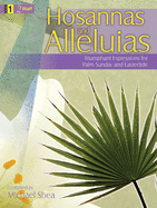 Hosannas and Alleluias: Triumphant Expressions for Palm Sunday and Eastertide