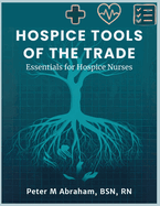 Hospice Tools of the Trade: Essentials for Hospice Nurses