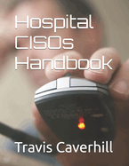 Hospital CISOs Handbook