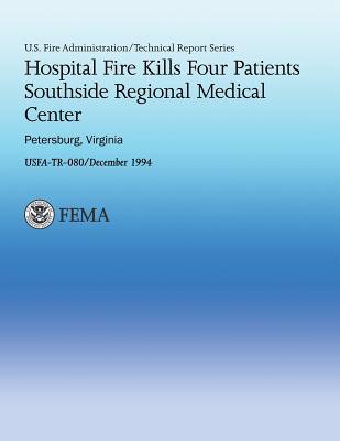 Hospital Fire Kills Four Patients Southside Regional Medical Center- Petersburg, Virginia - Federal Emergency Management Agency, U S